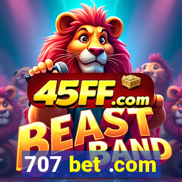 707 bet .com